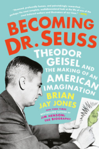 Cover for the book Becoming Dr. Seuss by Brian Jay Jones